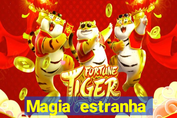 Magia estranha filme completo dublado